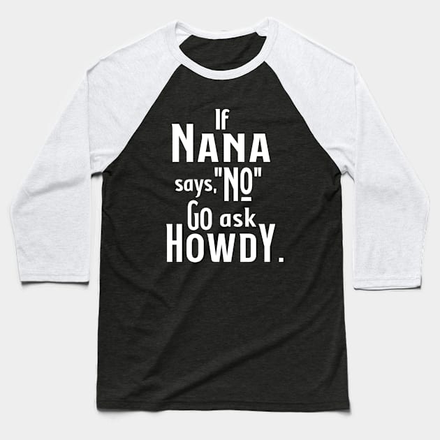 nana howdy Baseball T-Shirt by StarsHollowMercantile